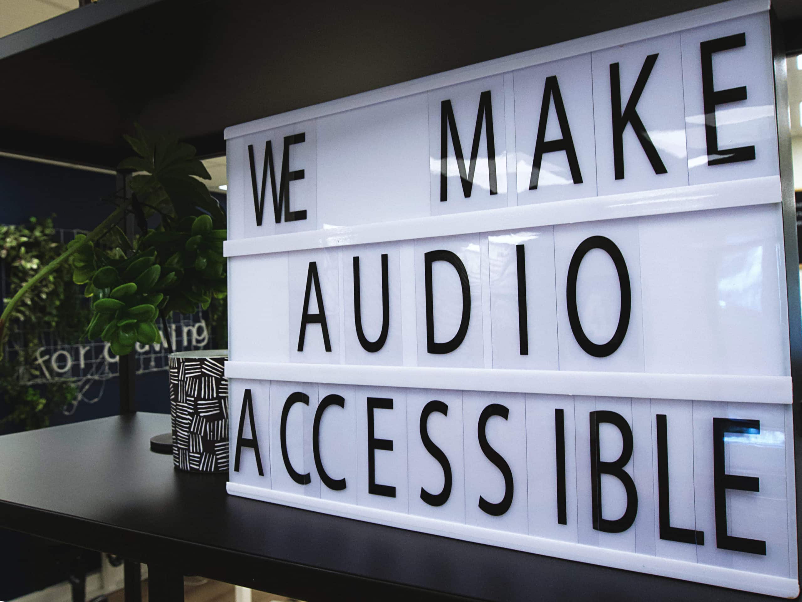 We make audio accessible